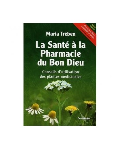 Livre "La santé à la pharmacie du Bon Dieu" Livre "La santé à la pharmacie du Bon Dieu"