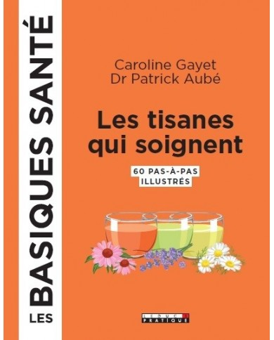 Livre "Les tisanes qui soignent" Livre "Les tisanes qui soignent"