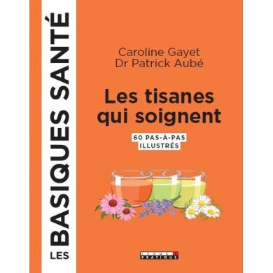 Livre "Les tisanes qui soignent" Livre "Les tisanes qui soignent"
