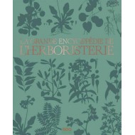 Livre "La grande encyclopédie de l'Herboristerie" Livre "La grande encyclopédie de l'Herboristerie"
