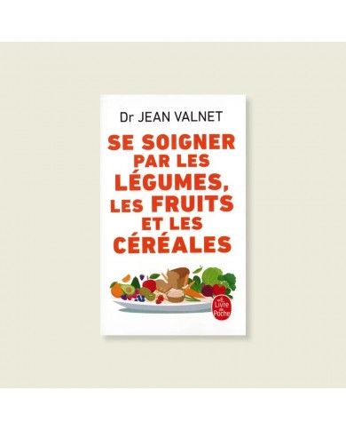 Livre "Se soigner par les légumes, les fruits et les céréales" Livre "Se soigner par les légumes, les fruits et les céréales"