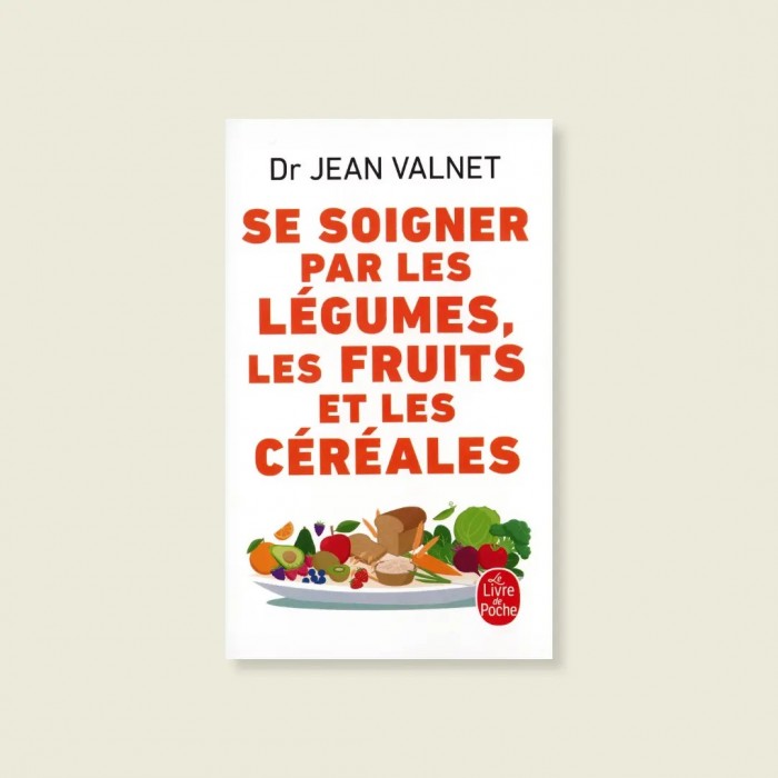 Livre "Se soigner par les légumes, les fruits et les céréales"