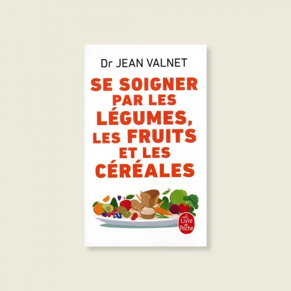 Livre "Se soigner par les légumes, les fruits et les céréales"