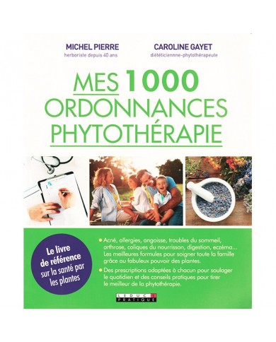 Livre "Mes 1000 ordonnances Phythothérapie" Livre "Mes 1000 ordonnances Phythothérapie"