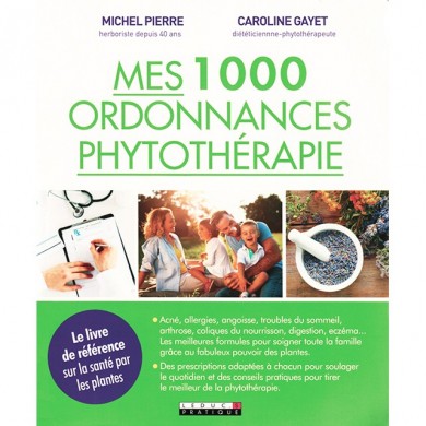 Livre "Mes 1000 ordonnances Phythothérapie" Livre "Mes 1000 ordonnances Phythothérapie"