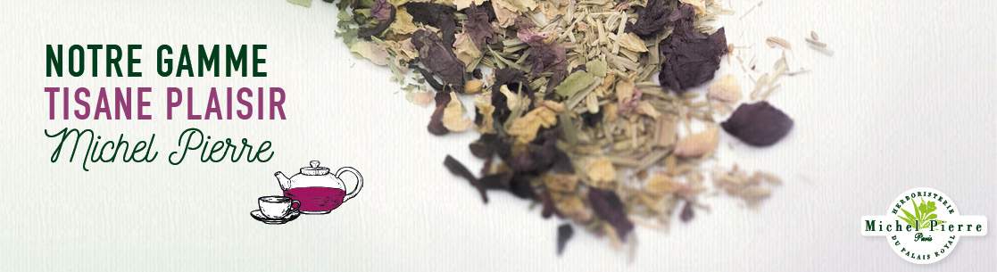 Tisane Plaisir Michel Pierre Herboristerie du Palais Royal